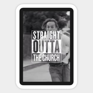 Straight Outta The Church - Fear The Walking Dead Sticker